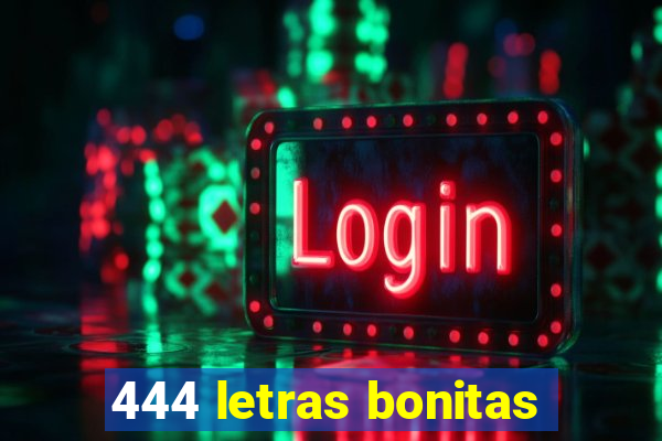 444 letras bonitas